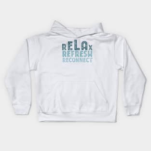 Relax refresh reconnect Kids Hoodie